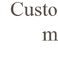 Custom 